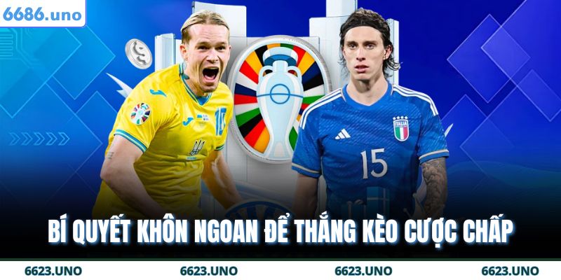 Bí quyết khôn ngoan để thắng kèo cược chấp