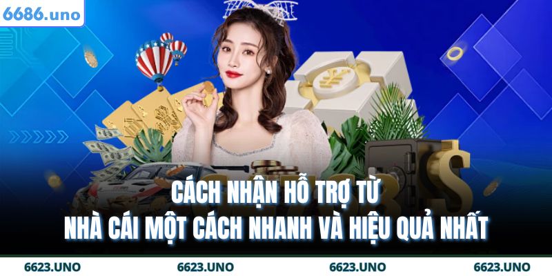 cách nhận hỗ trợ từ nhà cái