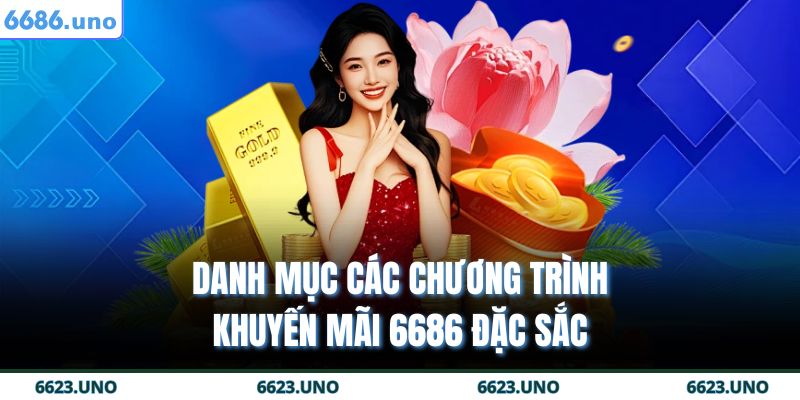 Danh mục các chương trình khuyến mãi 6686 đặc sắc