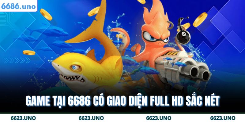 Game tại 6686 có giao diện full HD sắc nét