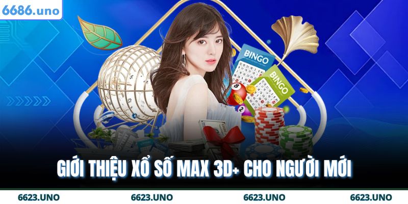 Giới thiệu xổ số Max 3D+ cho người mới