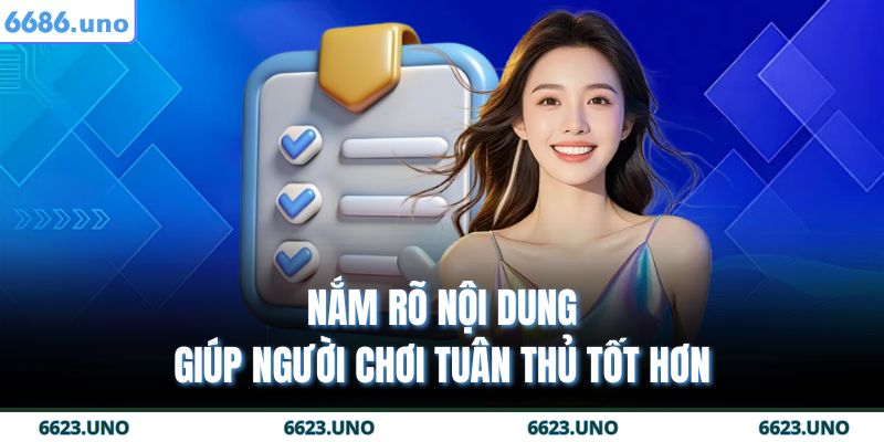 Nắm rõ nội dung giúp người chơi tuân thủ tốt hơn