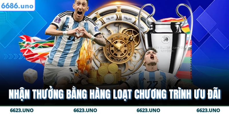 Nhận thưởng bằng hàng loạt chương trình ưu đãi