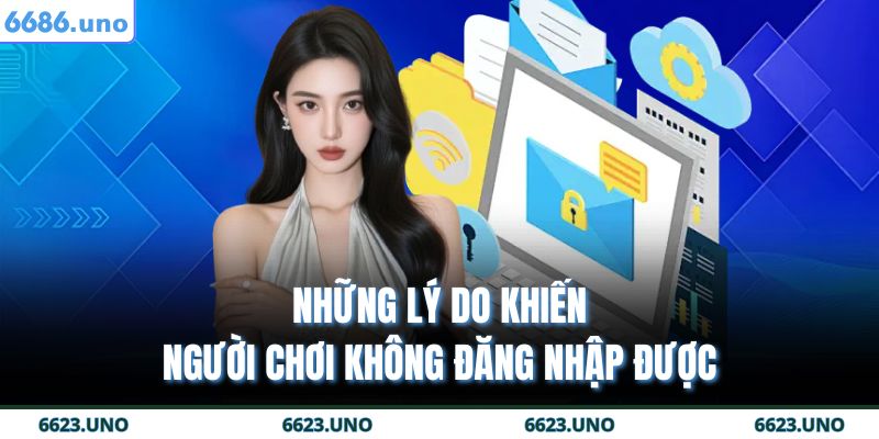 Những lý do khiến người chơi không đăng nhập được