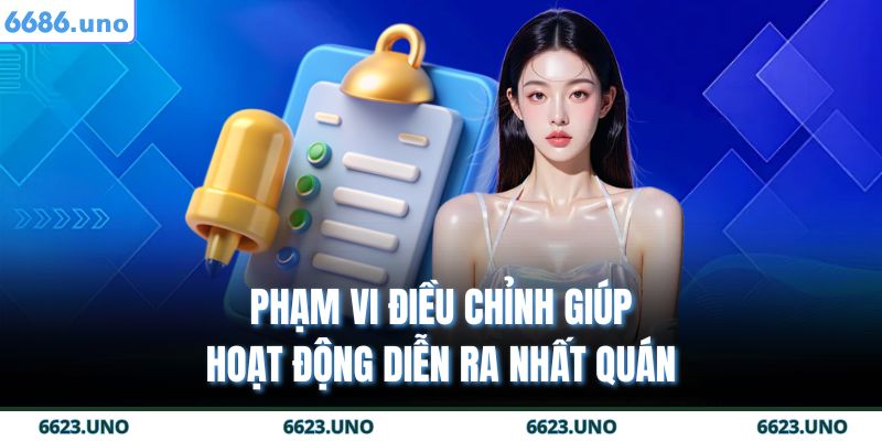 Phạm vi điều chỉnh giúp hoạt động diễn ra nhất quán
