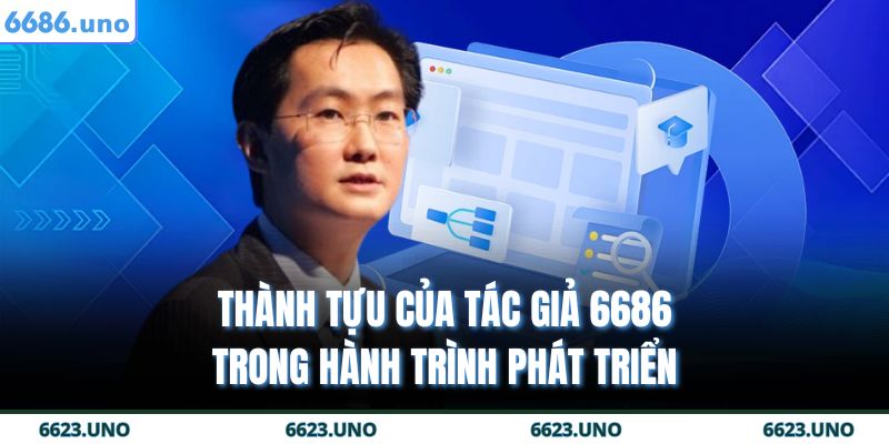 Thành tựu của tác giả 6686 trong hành trình phát triển